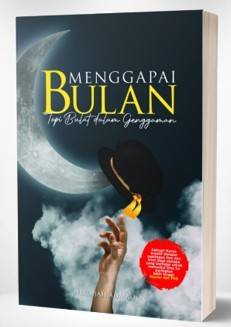 MENGGAPAI BULAN : Topi Bulat Dalam Genggaman